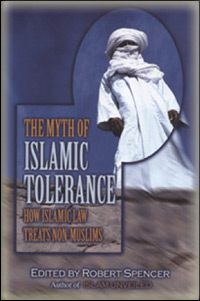 Robert Spencer, editor - The Myth of Islamic Tolerance