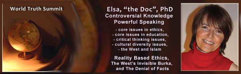 Elsa, PhD. Youtube videos on current core issues in ethics, education, critical thinking, cultural diversity, the West and Islam.