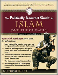 Robert Spencer - The Politically Incorrect Guide to Islam